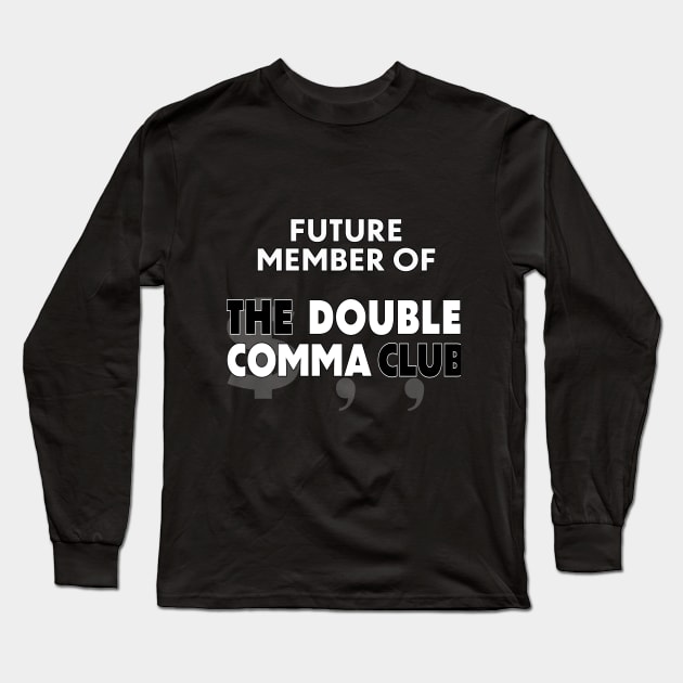 Future Member of The Double Comma Club Long Sleeve T-Shirt by The Double Comma Club